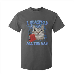 Sarcastic Cat Meme T Shirt For Kid I Eated All The Gas Gen Z Humor Bootleg TS10 Dark Heather Print Your Wear