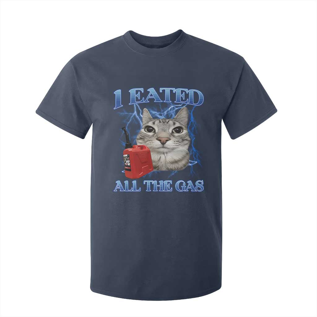 Sarcastic Cat Meme T Shirt For Kid I Eated All The Gas Gen Z Humor Bootleg TS10 Navy Print Your Wear