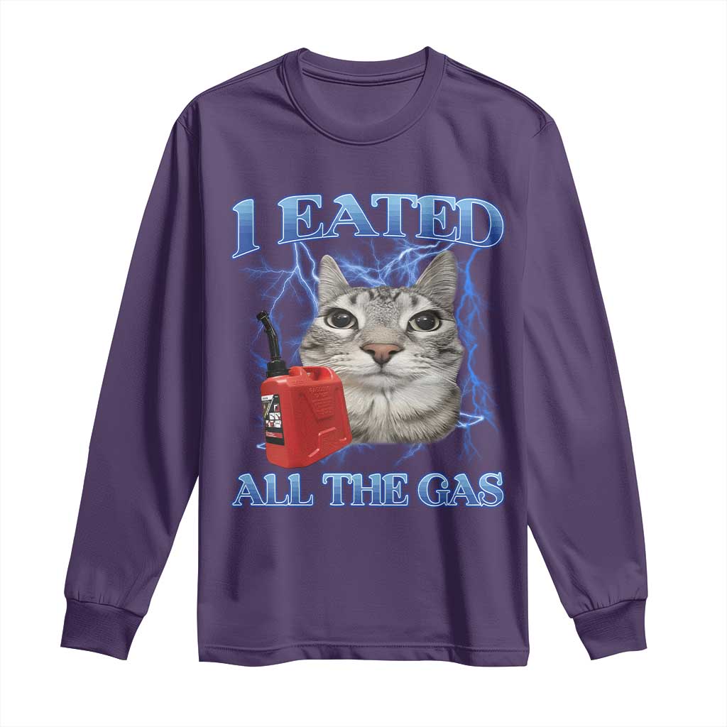 Sarcastic Cat Meme Long Sleeve Shirt I Eated All The Gas Gen Z Humor Bootleg TS10 Purple Print Your Wear