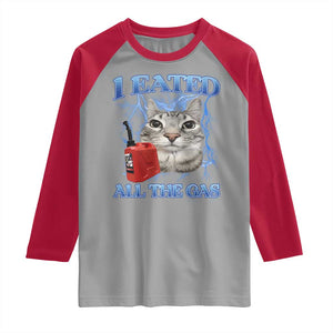 Sarcastic Cat Meme Raglan Shirt I Eated All The Gas Gen Z Humor Bootleg TS10 Sport Gray Red Print Your Wear