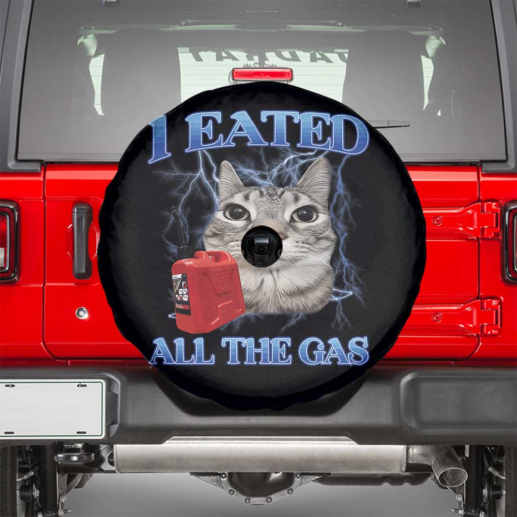 Sarcastic Cat Meme Spare Tire Cover I Eated All The Gas Gen Z Humor Bootleg TS10 Black Print Your Wear