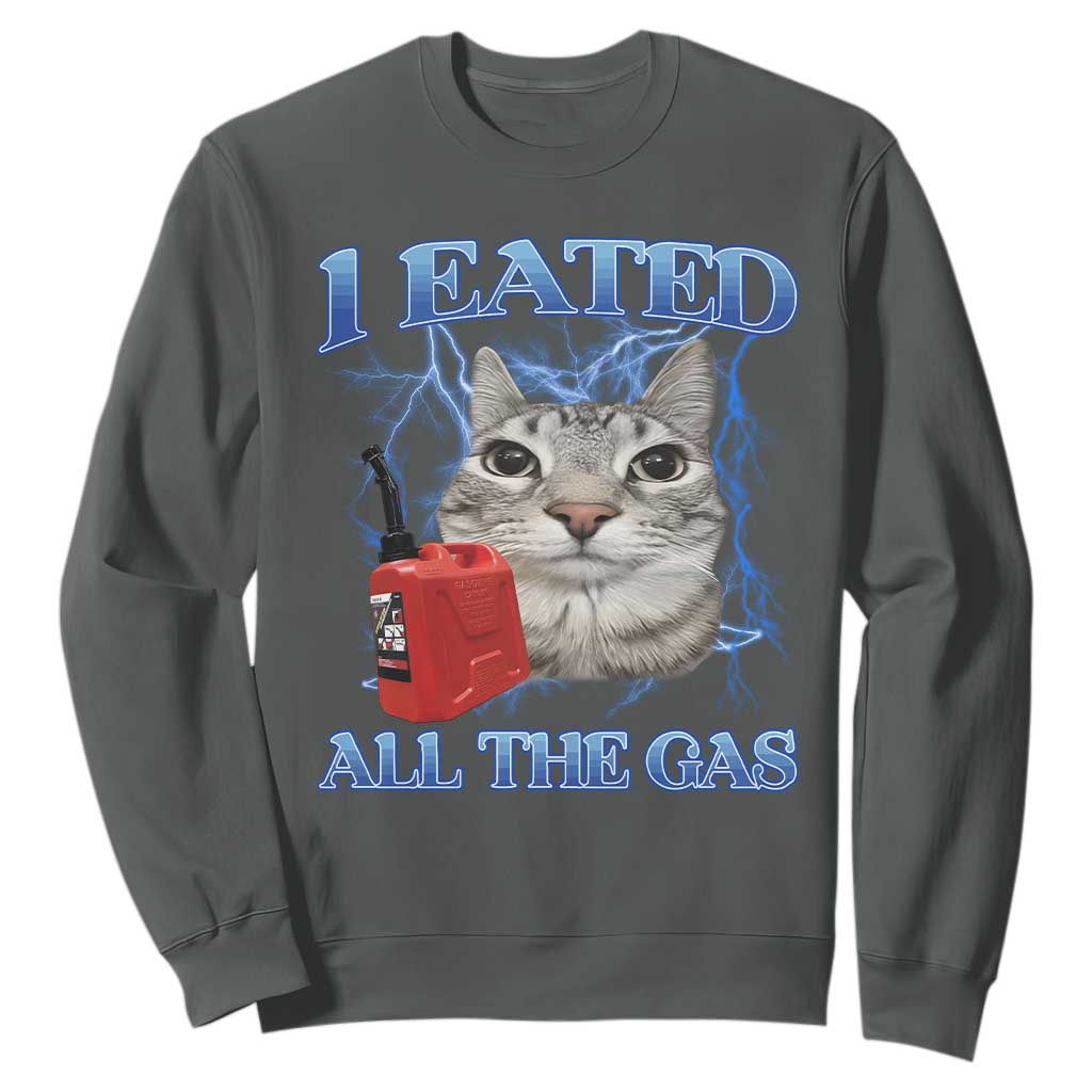 Sarcastic Cat Meme Sweatshirt I Eated All The Gas Gen Z Humor Bootleg TS10 Dark Heather Print Your Wear