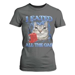 Sarcastic Cat Meme T Shirt For Women I Eated All The Gas Gen Z Humor Bootleg TS10 Dark Heather Print Your Wear