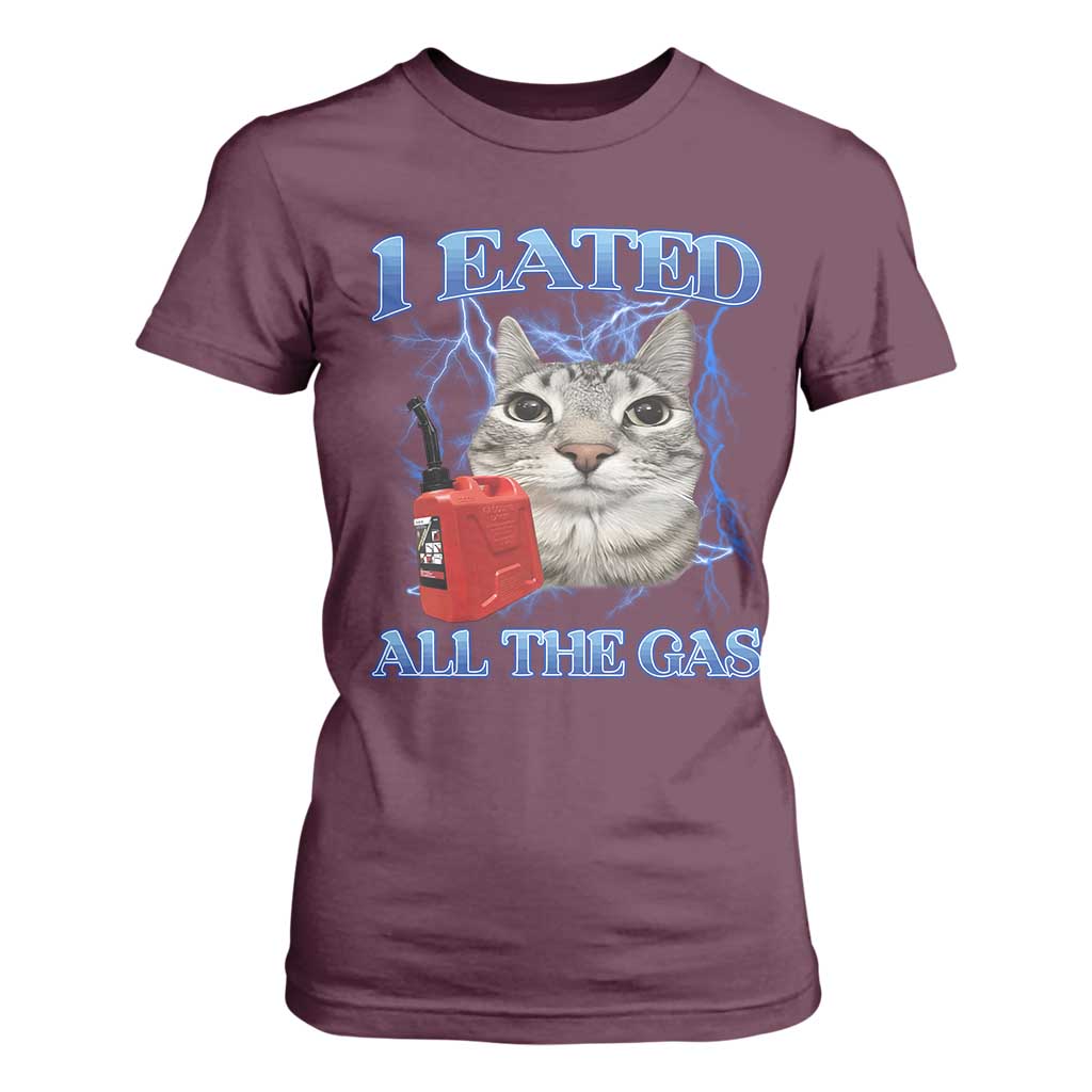 Sarcastic Cat Meme T Shirt For Women I Eated All The Gas Gen Z Humor Bootleg TS10 Maroon Print Your Wear