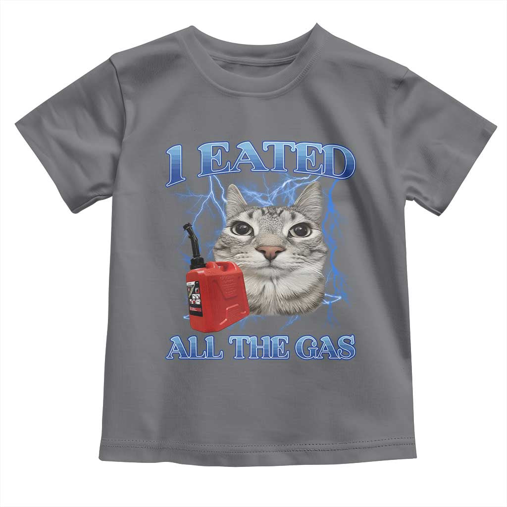 Sarcastic Cat Meme Toddler T Shirt I Eated All The Gas Gen Z Humor Bootleg TS10 Charcoal Print Your Wear