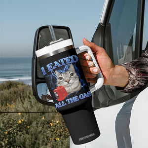 Sarcastic Cat Meme Tumbler With Handle I Eated All The Gas Gen Z Humor Bootleg TS10 Print Your Wear