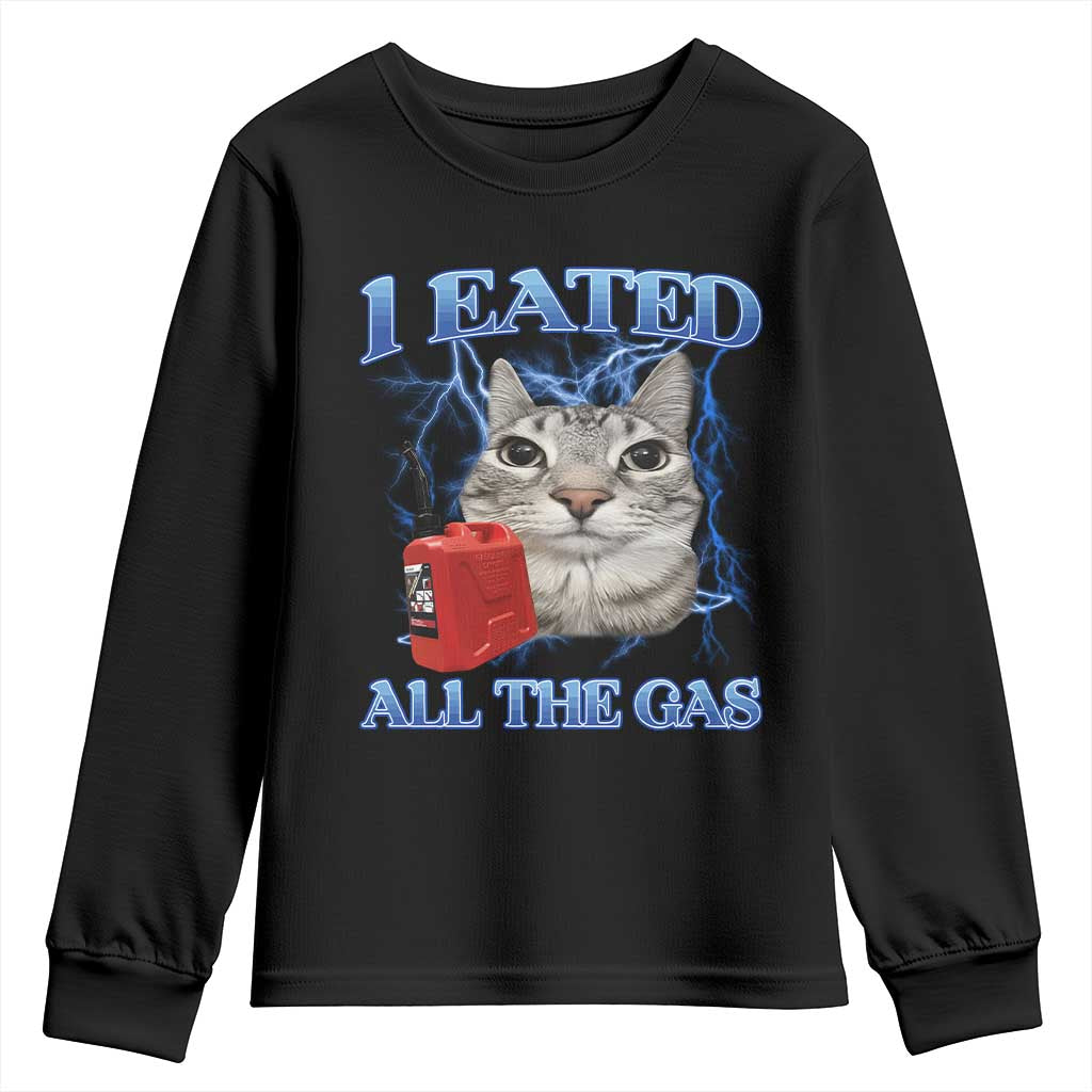Sarcastic Cat Meme Youth Sweatshirt I Eated All The Gas Gen Z Humor Bootleg TS10 Black Print Your Wear