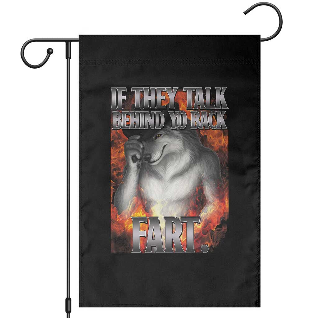 Funny Alpha Wolf Garden Flag Meme If They Talk Behind Your Back Fart Bootleg TS10 Black Print Your Wear