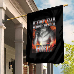 Funny Alpha Wolf Garden Flag Meme If They Talk Behind Your Back Fart Bootleg TS10 Print Your Wear
