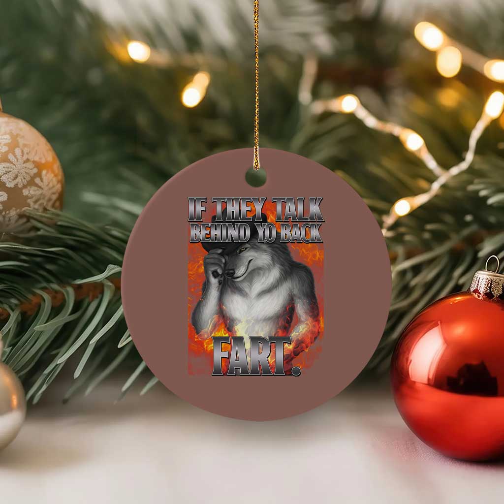 Funny Alpha Wolf Ceramic Ornament Meme If They Talk Behind Your Back Fart Bootleg TS10 1pc Mocha Print Your Wear