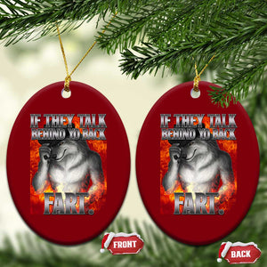 Funny Alpha Wolf Ceramic Ornament Meme If They Talk Behind Your Back Fart Bootleg TS10 Print Your Wear