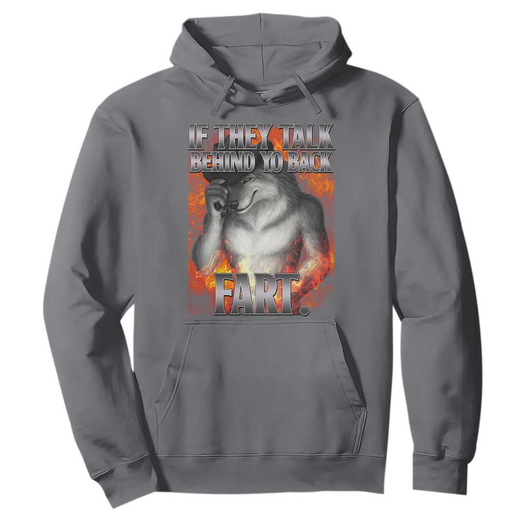Funny Alpha Wolf Hoodie Meme If They Talk Behind Your Back Fart Bootleg TS10 Charcoal Print Your Wear