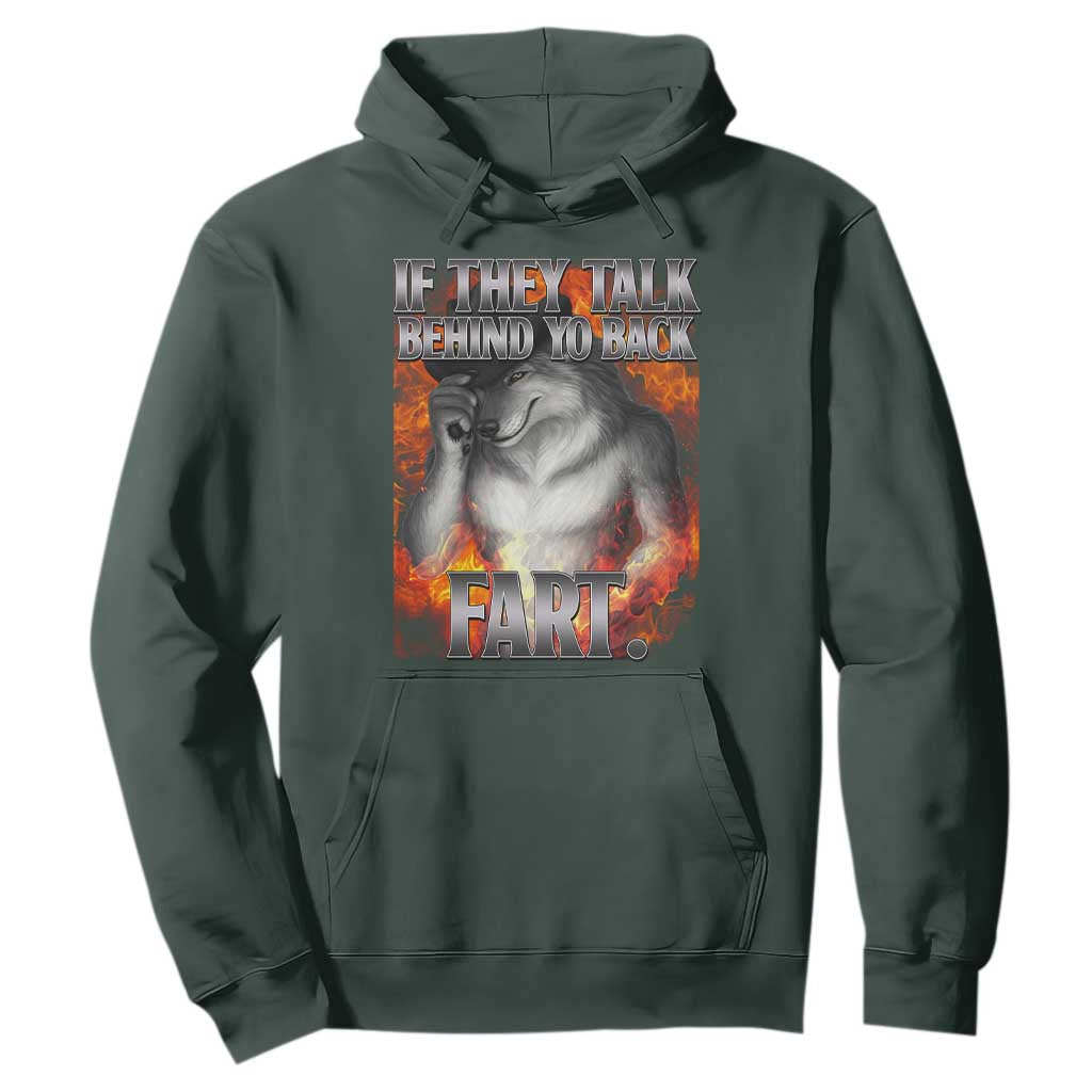 Funny Alpha Wolf Hoodie Meme If They Talk Behind Your Back Fart Bootleg TS10 Dark Forest Green Print Your Wear