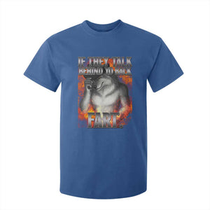 Funny Alpha Wolf T Shirt For Kid Meme If They Talk Behind Your Back Fart Bootleg TS10 Royal Blue Print Your Wear