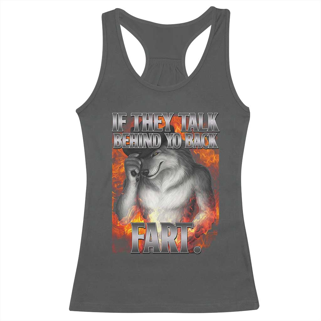 Funny Alpha Wolf Racerback Tank Top Meme If They Talk Behind Your Back Fart Bootleg TS10 Dark Heather Print Your Wear