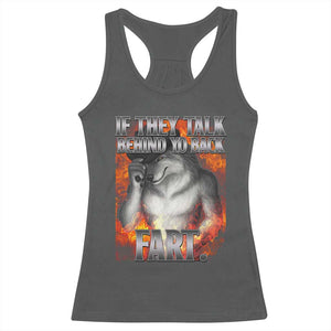 Funny Alpha Wolf Racerback Tank Top Meme If They Talk Behind Your Back Fart Bootleg TS10 Dark Heather Print Your Wear