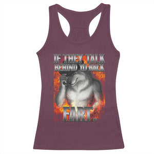 Funny Alpha Wolf Racerback Tank Top Meme If They Talk Behind Your Back Fart Bootleg TS10 Maroon Print Your Wear