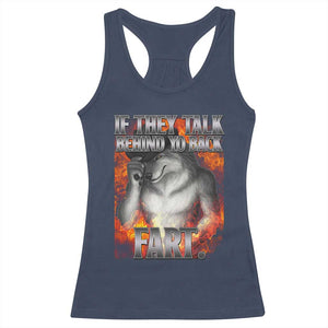 Funny Alpha Wolf Racerback Tank Top Meme If They Talk Behind Your Back Fart Bootleg TS10 Navy Print Your Wear