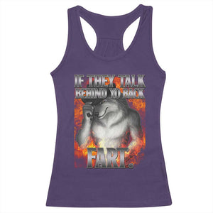 Funny Alpha Wolf Racerback Tank Top Meme If They Talk Behind Your Back Fart Bootleg TS10 Purple Print Your Wear