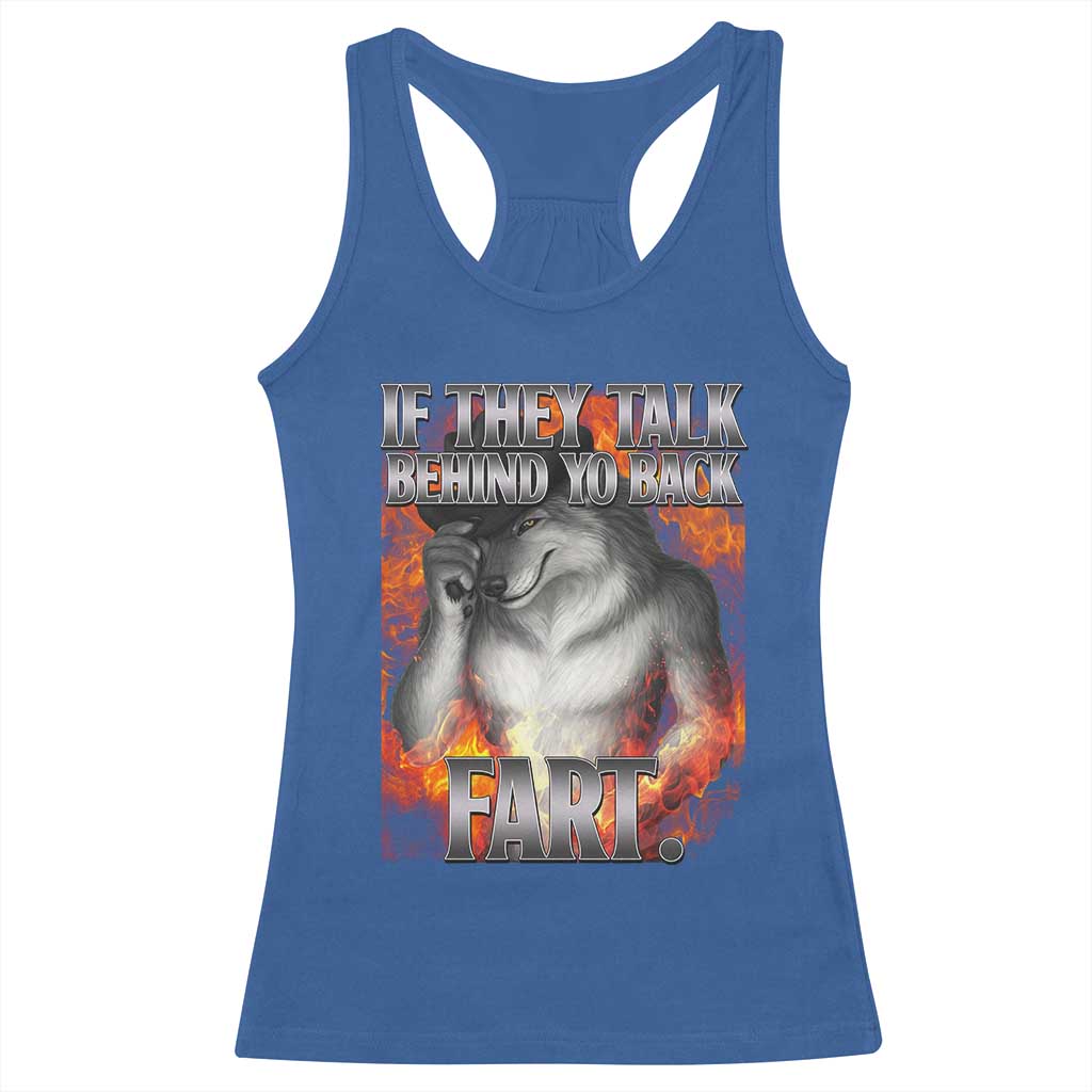 Funny Alpha Wolf Racerback Tank Top Meme If They Talk Behind Your Back Fart Bootleg TS10 Royal Blue Print Your Wear