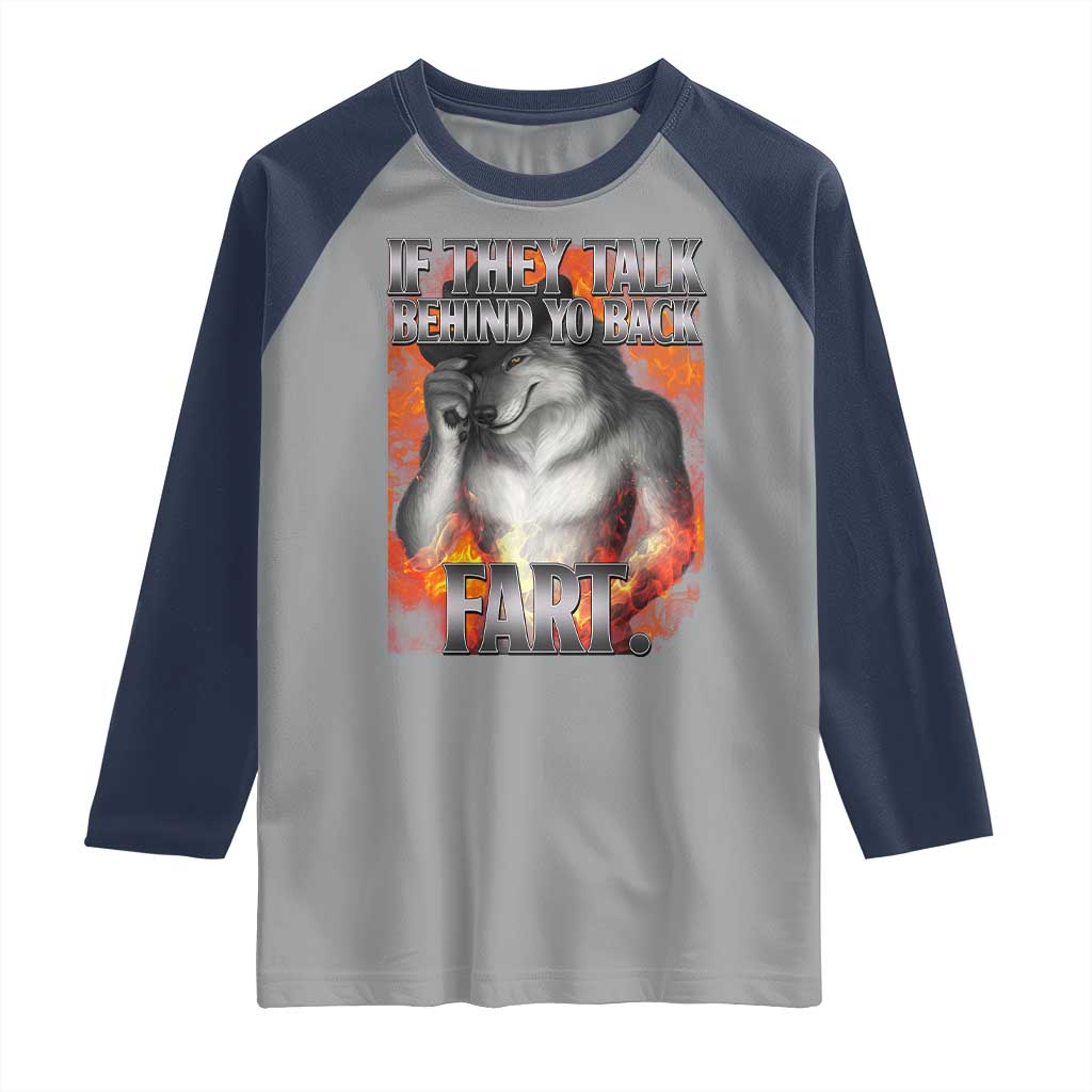 Funny Alpha Wolf Raglan Shirt Meme If They Talk Behind Your Back Fart Bootleg TS10 Sport Gray Navy Print Your Wear