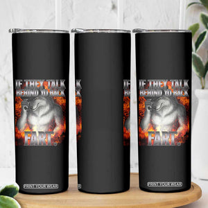 Funny Alpha Wolf Skinny Tumbler Meme If They Talk Behind Your Back Fart Bootleg TS10 Print Your Wear