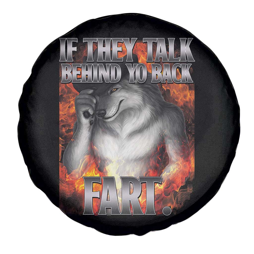 Funny Alpha Wolf Spare Tire Cover Meme If They Talk Behind Your Back Fart Bootleg TS10 Print Your Wear