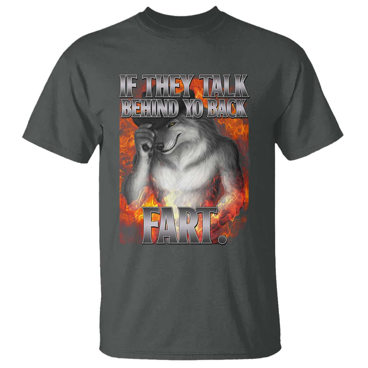 Funny Alpha Wolf T Shirt Meme If They Talk Behind Your Back Fart Bootleg TS10 Dark Heather Print Your Wear