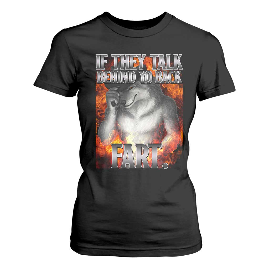 Funny Alpha Wolf T Shirt For Women Meme If They Talk Behind Your Back Fart Bootleg TS10 Black Print Your Wear