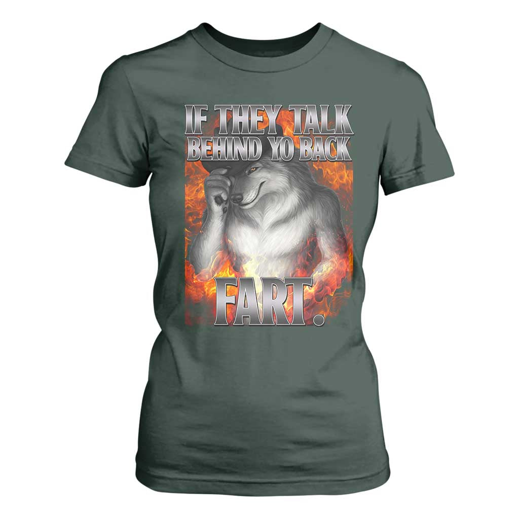 Funny Alpha Wolf T Shirt For Women Meme If They Talk Behind Your Back Fart Bootleg TS10 Dark Forest Green Print Your Wear