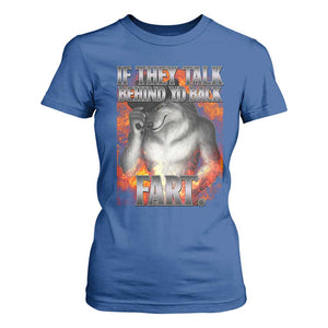 Funny Alpha Wolf T Shirt For Women Meme If They Talk Behind Your Back Fart Bootleg TS10 Royal Blue Print Your Wear