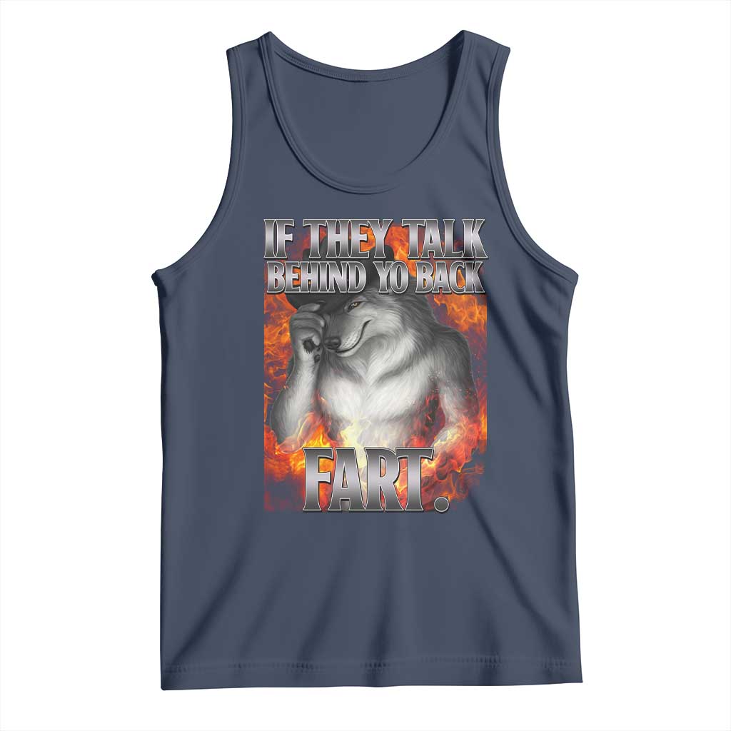 Funny Alpha Wolf Tank Top Meme If They Talk Behind Your Back Fart Bootleg TS10 Navy Print Your Wear