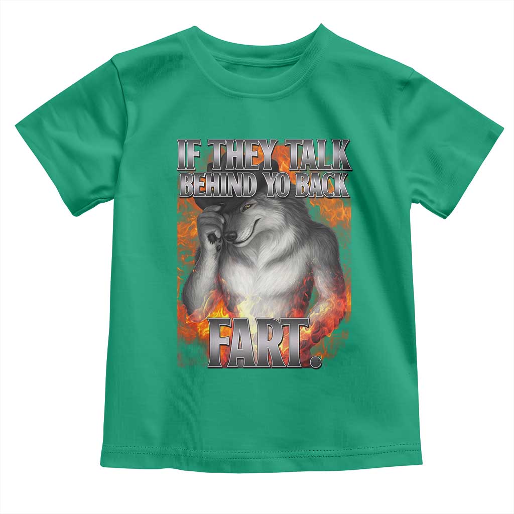 Funny Alpha Wolf Toddler T Shirt Meme If They Talk Behind Your Back Fart Bootleg TS10 Irish Green Print Your Wear