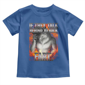 Funny Alpha Wolf Toddler T Shirt Meme If They Talk Behind Your Back Fart Bootleg TS10 Royal Blue Print Your Wear