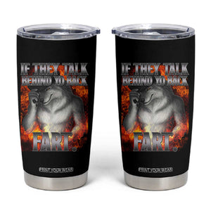 Funny Alpha Wolf Tumbler Cup Meme If They Talk Behind Your Back Fart Bootleg TS10 Black Print Your Wear