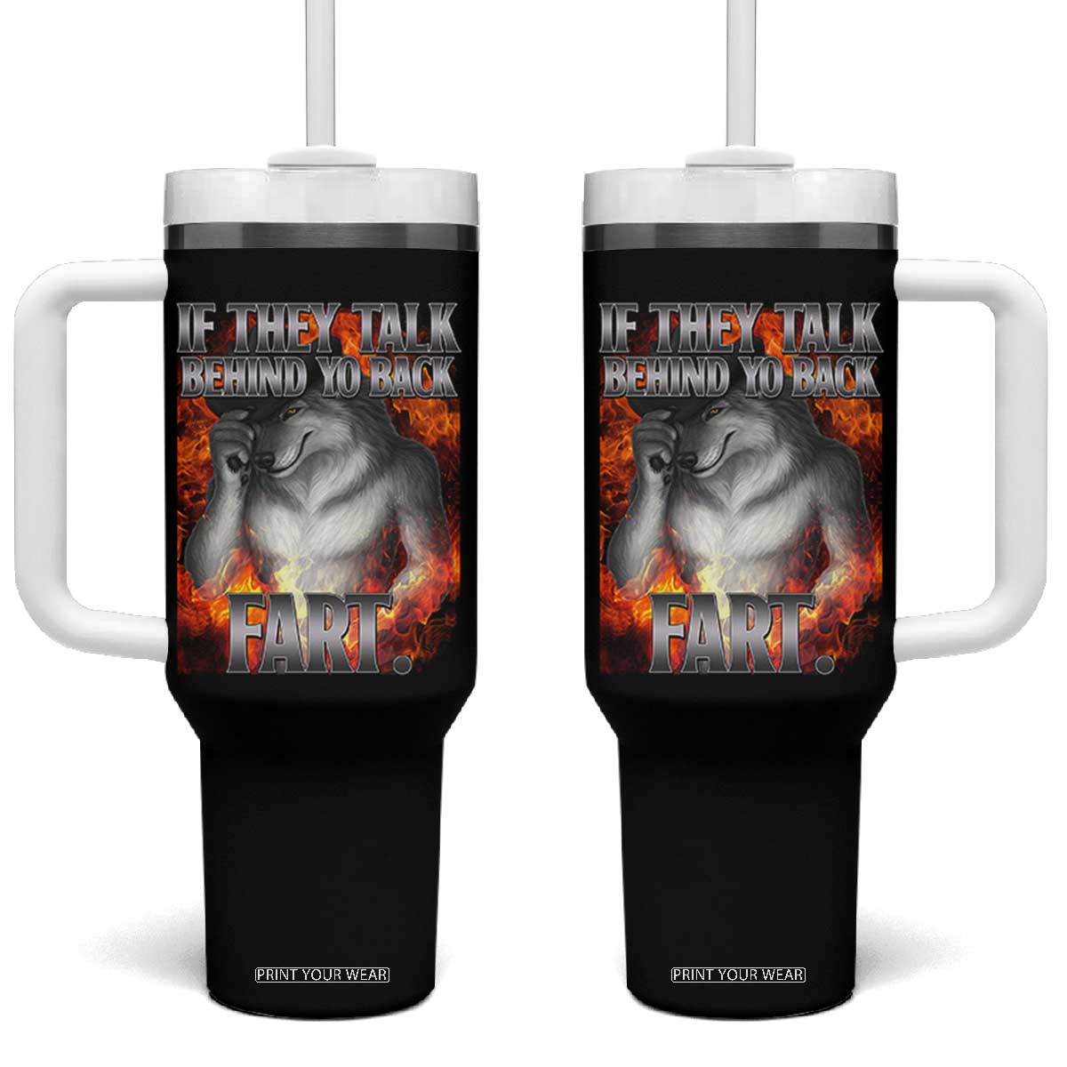 Funny Alpha Wolf Tumbler With Handle Meme If They Talk Behind Your Back Fart Bootleg TS10 One Size: 40 oz Black Print Your Wear