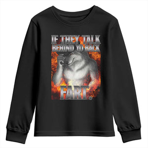 Funny Alpha Wolf Youth Sweatshirt Meme If They Talk Behind Your Back Fart Bootleg TS10 Black Print Your Wear