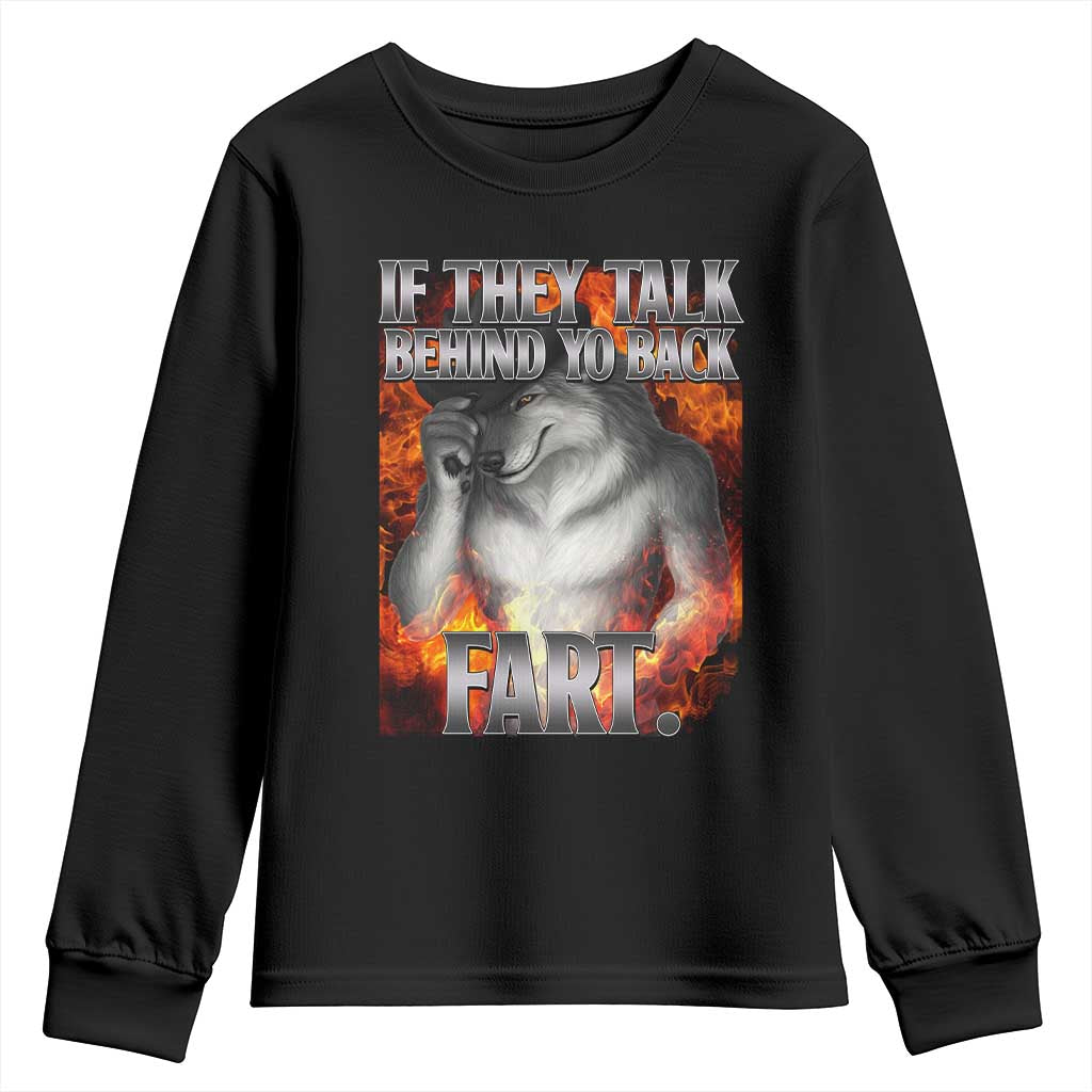 Funny Alpha Wolf Youth Sweatshirt Meme If They Talk Behind Your Back Fart Bootleg TS10 Black Print Your Wear