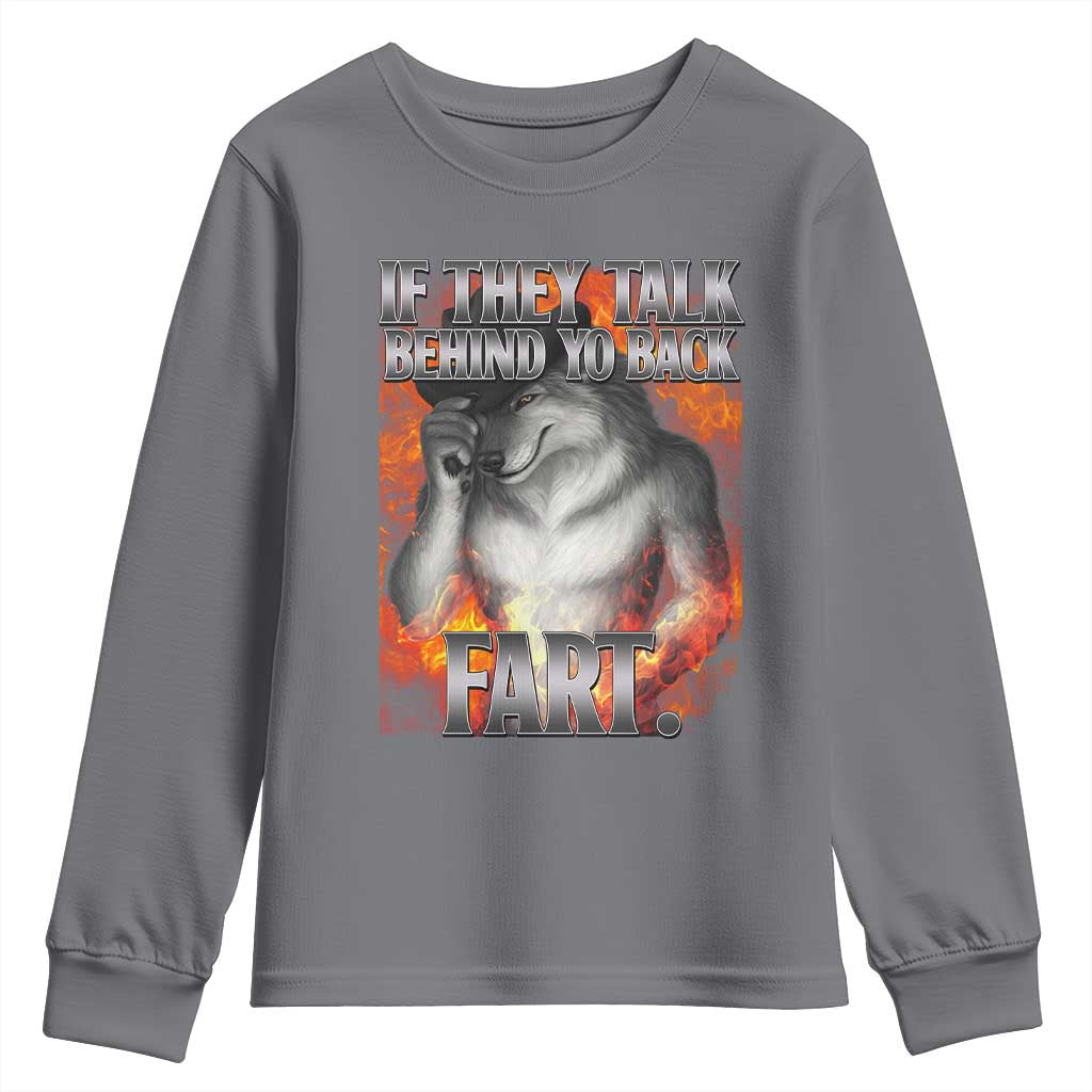 Funny Alpha Wolf Youth Sweatshirt Meme If They Talk Behind Your Back Fart Bootleg TS10 Charcoal Print Your Wear