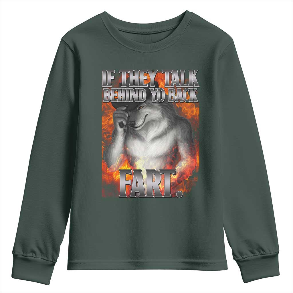 Funny Alpha Wolf Youth Sweatshirt Meme If They Talk Behind Your Back Fart Bootleg TS10 Dark Forest Green Print Your Wear