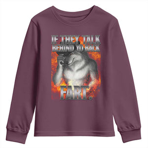 Funny Alpha Wolf Youth Sweatshirt Meme If They Talk Behind Your Back Fart Bootleg TS10 Maroon Print Your Wear
