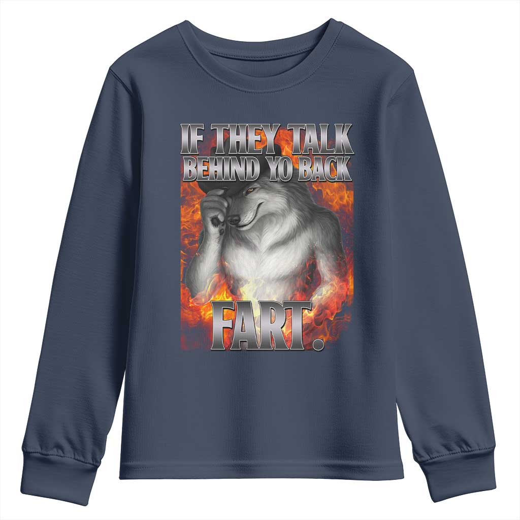 Funny Alpha Wolf Youth Sweatshirt Meme If They Talk Behind Your Back Fart Bootleg TS10 Navy Print Your Wear