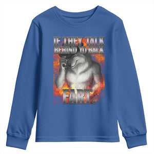 Funny Alpha Wolf Youth Sweatshirt Meme If They Talk Behind Your Back Fart Bootleg TS10 Royal Blue Print Your Wear