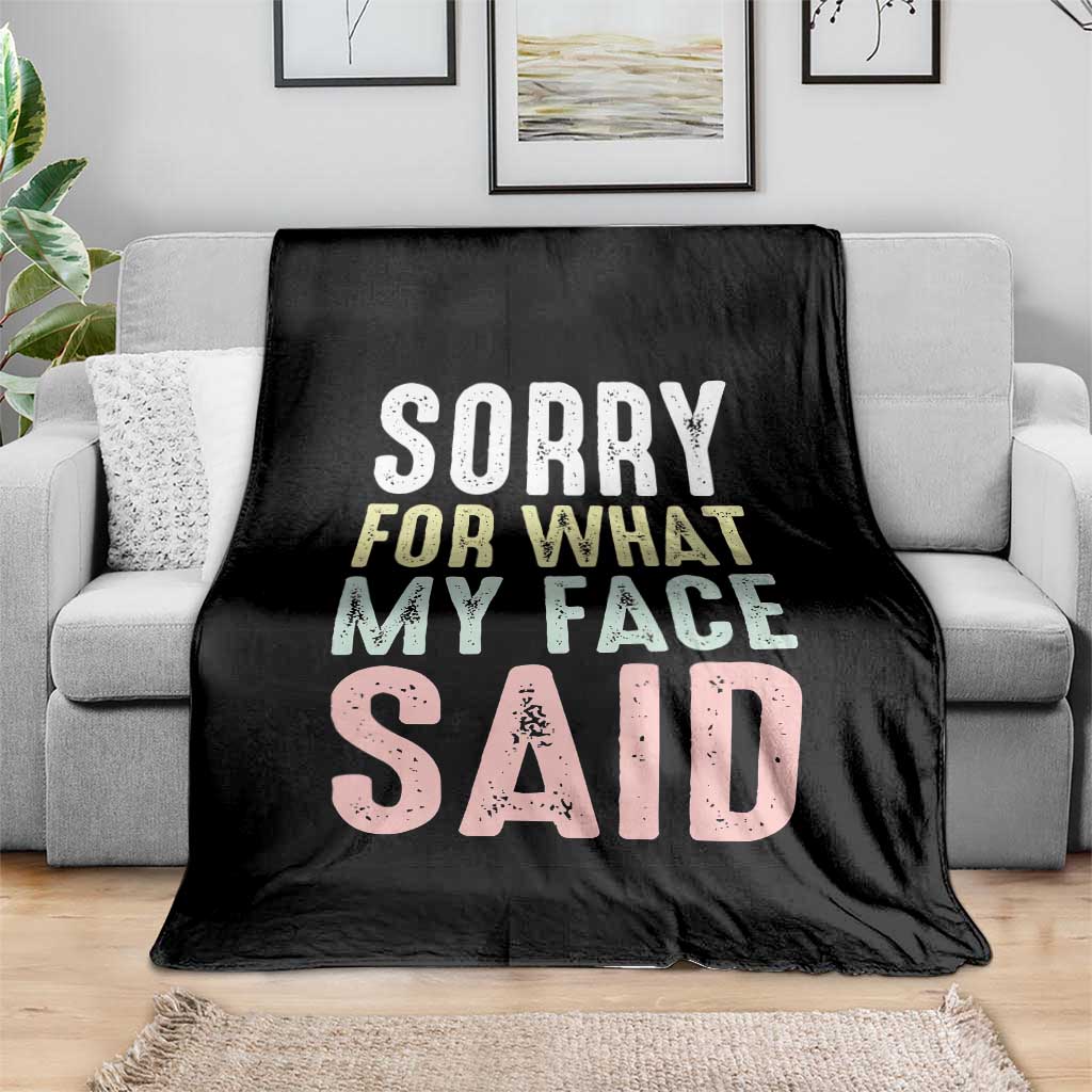 Sorry for What My Face Said Throw Blanket Retro Funny Mood Sarcastic Resting Face TS10 Print Your Wear