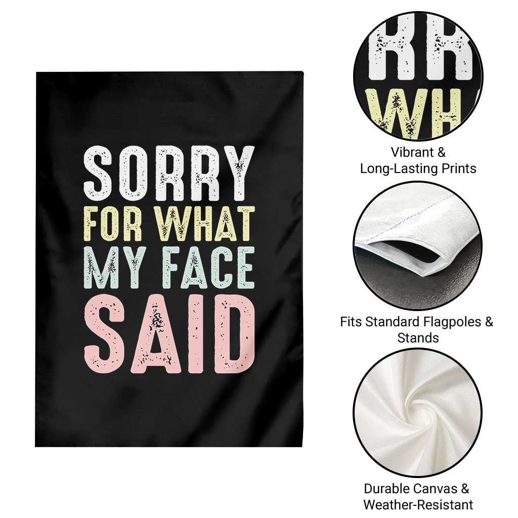 Sorry for What My Face Said Garden Flag Retro Funny Mood Sarcastic Resting Face TS10 Print Your Wear