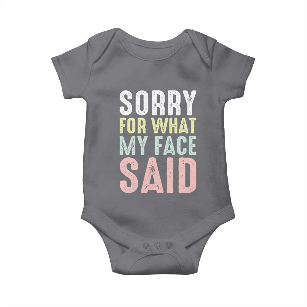 Sorry for What My Face Said Baby Onesie Retro Funny Mood Sarcastic Resting Face TS10 Charcoal Print Your Wear