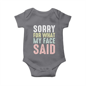 Sorry for What My Face Said Baby Onesie Retro Funny Mood Sarcastic Resting Face TS10 Charcoal Print Your Wear