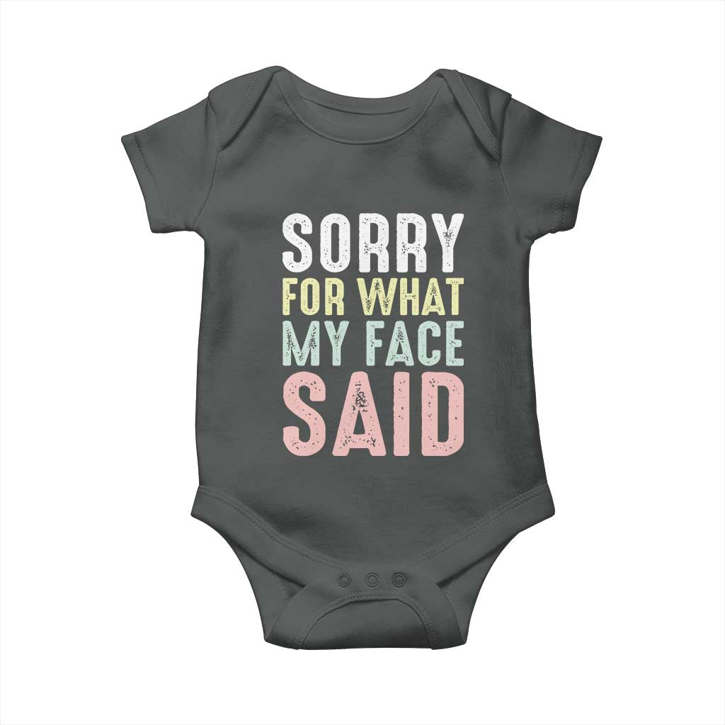 Sorry for What My Face Said Baby Onesie Retro Funny Mood Sarcastic Resting Face TS10 Dark Heather Print Your Wear