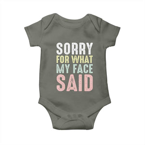 Sorry for What My Face Said Baby Onesie Retro Funny Mood Sarcastic Resting Face TS10 Military Green Print Your Wear