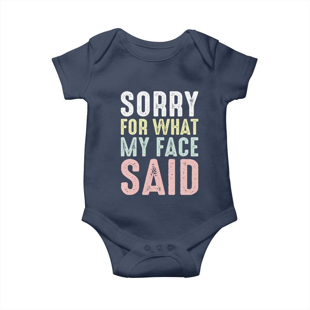 Sorry for What My Face Said Baby Onesie Retro Funny Mood Sarcastic Resting Face TS10 Navy Print Your Wear